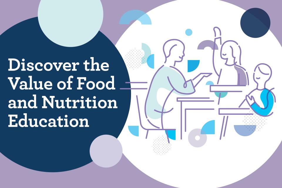 Image of two people sitting at a table. Text reads Discover the value of food and nutrition education.