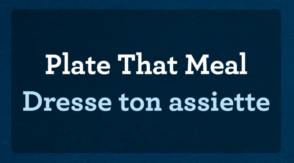 Slide that reads “Plate That Meal” “Dresse ton assiette»