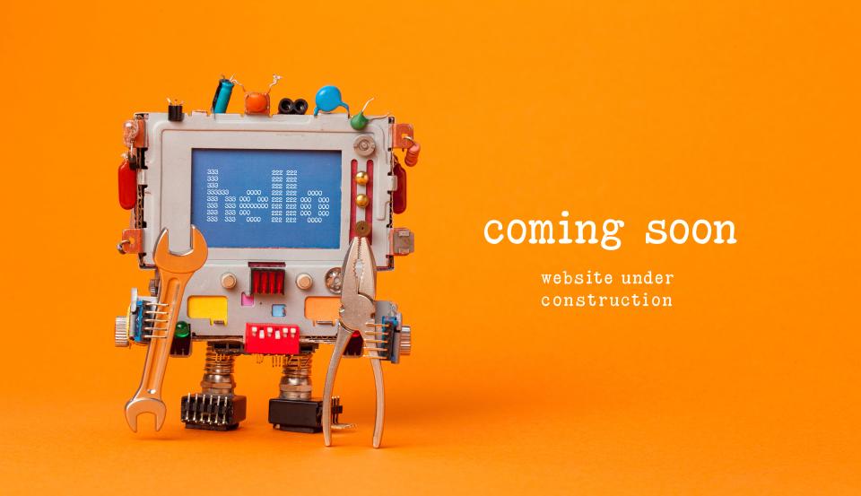 On the left side is a robot holding a wrench with the word “hello” on its screen. On the right are the words “coming soon: website under construction.”